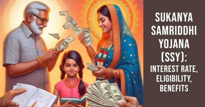 Sukanya Samriddhi Yojana (SSY): Interest Rate, Eligibility, Benefits