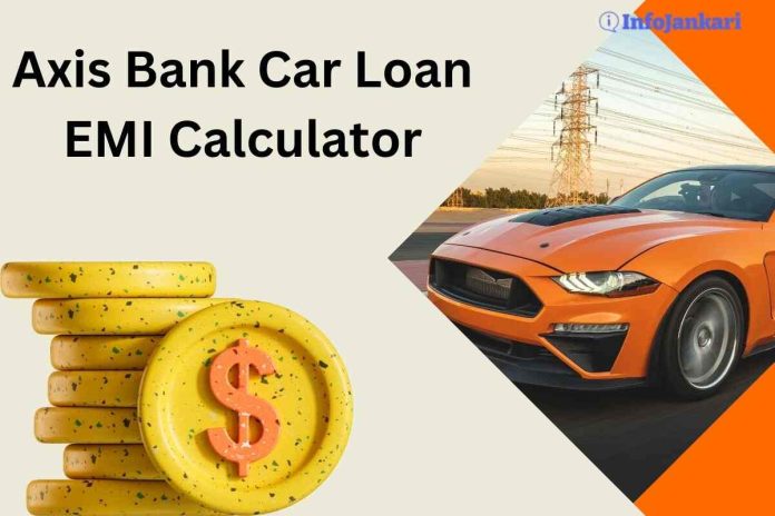 Axis Bank Car Loan EMI Calculator