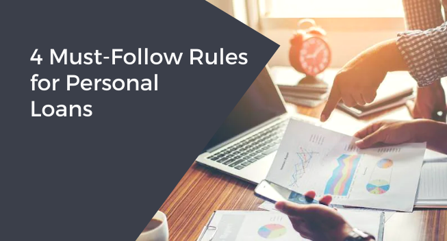 4 Must-Follow Rules for Personal Loans