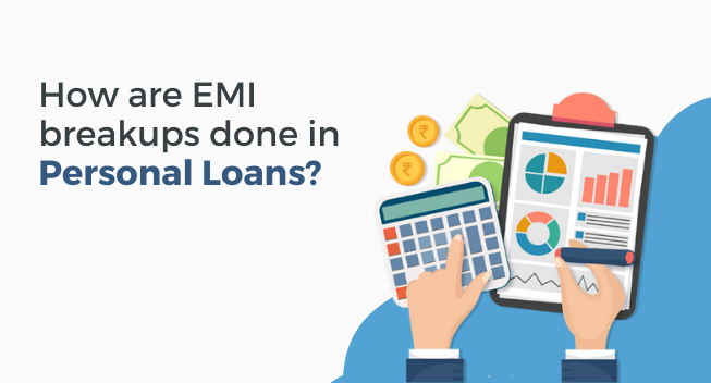 How are EMI breakups done in Personal Loans?