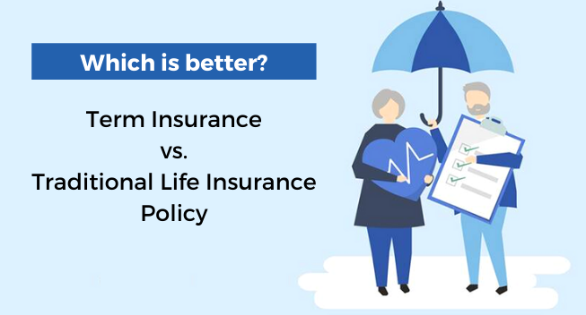 Term Insurance vs Traditional Life Insurance - Which is better?