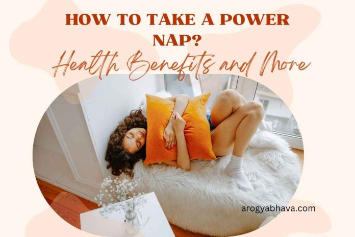 Power Nap: How to Take a nap, Health Benefits and More