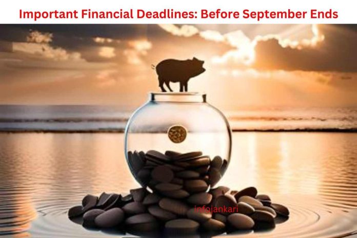 Important Financial Deadlines: What You Need to Know Before September Ends