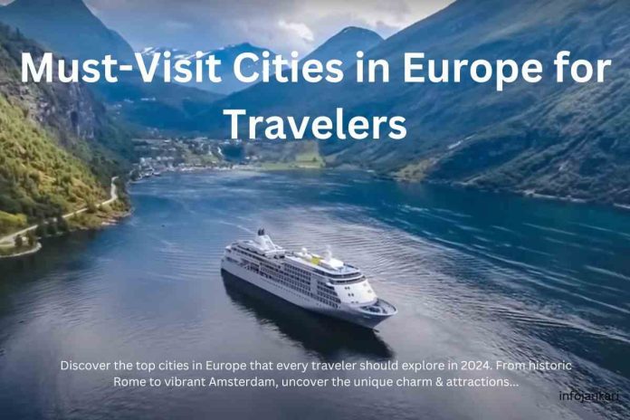 Top 10 Must-Visit Cities in Europe for Travelers